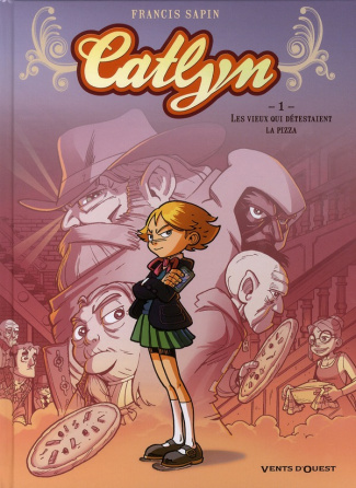 Catlyn Tome 1 : Les vieux qui détestaient la pizza