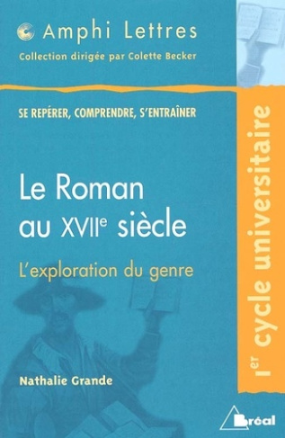 Le roman au XVIIe siècle.. L'exploration du genre