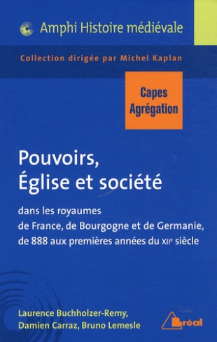 Pouvoirs, Eglises et sociétés. Dans les royaumes de France, de Bourgogne et de Germanie de 888 aux p