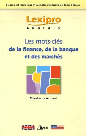 Les mots-clés de la Finance, de la Banque et des Marchés. Classement thématique, Exemples d'utilisat