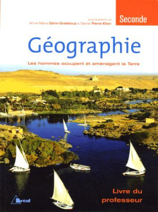 Géographie 2e. Les hommes occupent et aménagent la Terre, livre du professeur