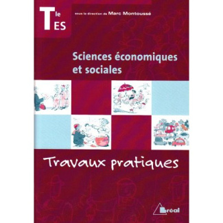 Sciences économiques et sociales Tle ES. Travaux pratiques, Edition 2007-2008