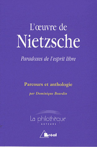 L'oeuvre de Nietzsche. Paradoxes de l'esprit libre