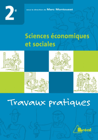 Sciences Economiques et Sociales 2e. Travaux pratiques