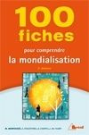 100 fiches pour comprendre la mondialisation. 2e édition