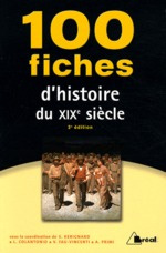 100 fiches d'histoire du XIXe siècle. 2e édition