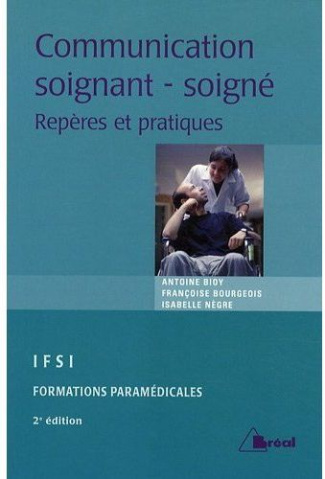La communication entre soignant et soigné. Repères et pratiques, 2e édition