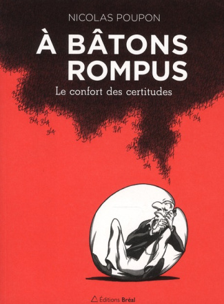 A bâtons rompus. Le confort des certitudes