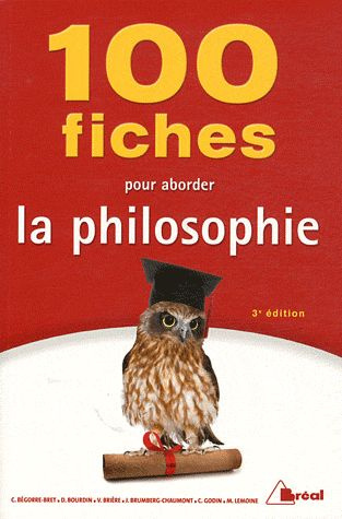 100 fiches pour aborder la philosophie. 3e édition