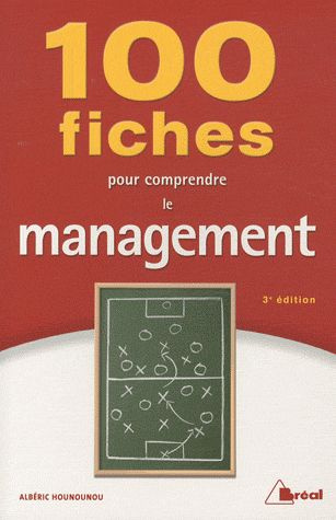 100 fiches pour comprendre le management. 3e édition