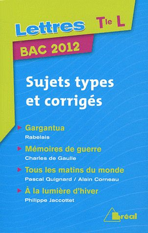 Lettres Tle L. Sujets types et corrigés, Edition 2011-2012