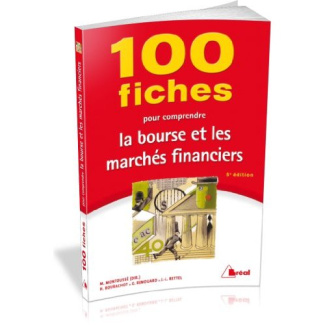 100 fiches pour comprendre la bourse et les marchés financiers. 5e édition