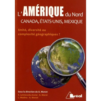 L'Amérique du Nord, Canada, Etats-Unis, Mexique. Unité, diversité ou complexité géographiques ?