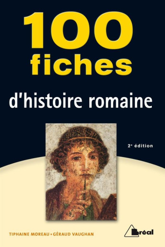 100 fiches d'histoire romaine. 2e édition