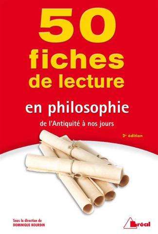 50 fiches de lecture en philosophie. De l'Antiquité à nos jours, 2e édition