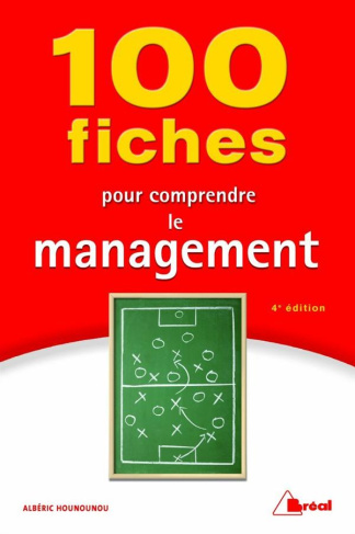 100 fiches pour comprendre le management. 4e édition
