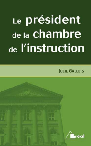 Le président de la chambre de l'instruction. 2e édition