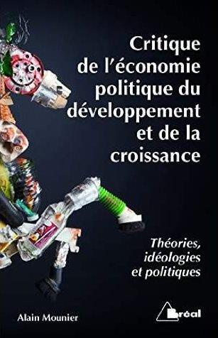 Critique de l'économie politique du développement et de la croissance. Théories, idéologies et polit