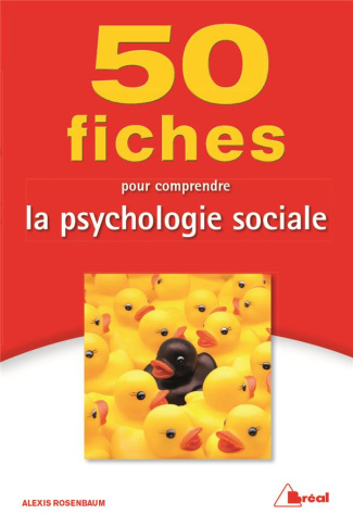 50 fiches pour comprendre la psychologie sociale