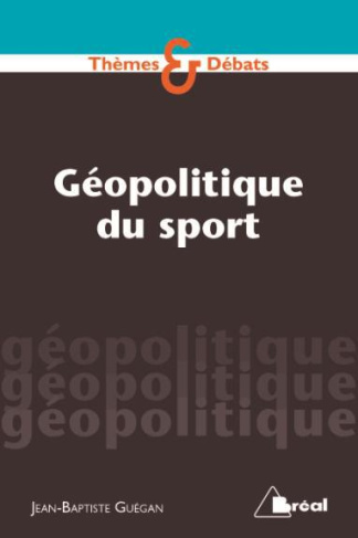 Géopolitique du sport. Une autre explication du monde