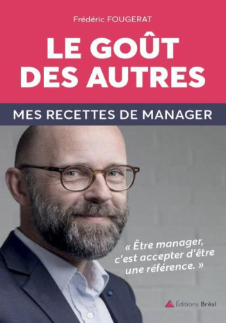 Le goût des autres. Mes recette de manager