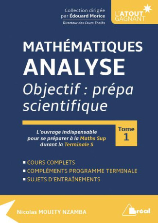 Mathématiques analyse. Objectif : prépa scientifique Tome 1