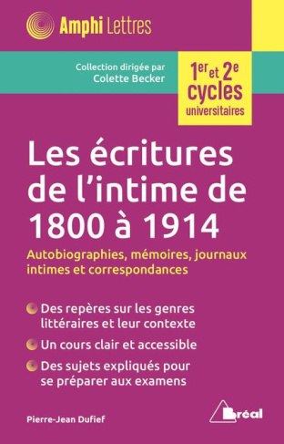 Les écritures de l'intime de 1800 à 1914. Autobiographies, Mémoires, journaux intimes et corresponda