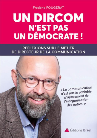 Un dircom n'est pas un démocrate !