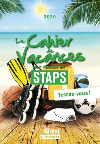 Le cahier de vacances pour réussir en STAPS. Testez-vous ! Edition 2021