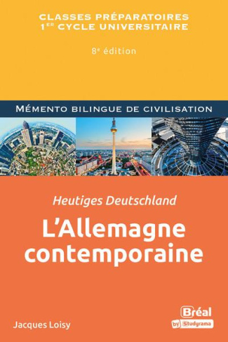 L'Allemagne contemporaine, Heutiges Deutschland. Classes préparatoires 1er cycl universitaire, 8e éd