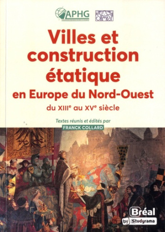 Villes et construction étatique en Europe du Nord-Ouest du XIIIe au XVe siècle. Empire, anciens Pays