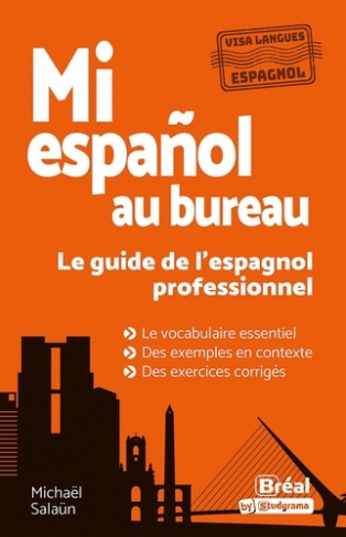 Mi español au bureau. Le guide de l’espagnol professionnel