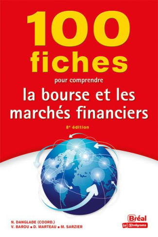 100 fiches pour comprendre la bourse et les marchés financiers. 8e édition