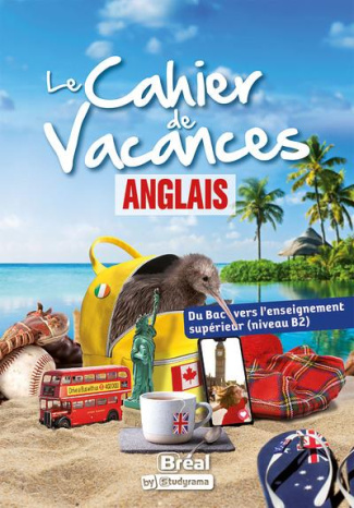 Le cahier de vacances anglais. Du Bac vers l'enseignement supérieur (niveau B2), Edition 2023