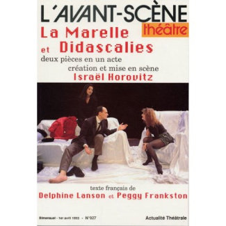 L'Avant-scène théâtre N° 927 : La marelle. Suivi de Didascalies