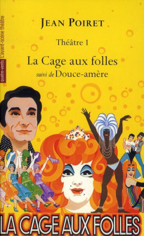 La Cage aux folles suivi de Douce-amère