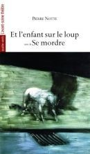 Et l'enfant sur le loup suivi de Se mordre