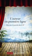 L'auteur en première ligne. Histoire et paroles des EAT