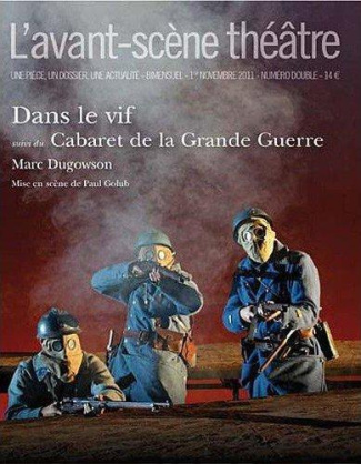 L'Avant-Scène théâtre N° 1311-1312, 1er novembre 2011 : Dans le vif suivi du Cabaret de la Grande Gu