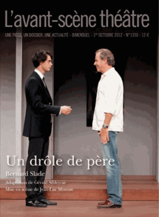 L'Avant-Scène théâtre N° 1330, 1er octobre 2012 : Un drôle de père