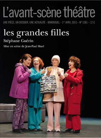 L'Avant-scène théâtre N° 1381, 1er avril 2015 : Les grandes filles