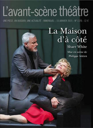 L'Avant-scène théâtre N° 1376, 15 janvier 2015 : La maison d'à côté