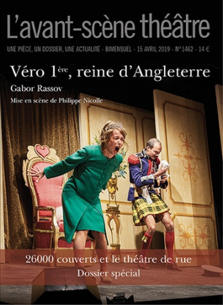 L'Avant-scène théâtre N° 1462, 15 avril 2019 : Véro 1re, reine d'Angleterre
