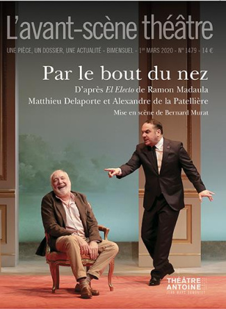 L'Avant-scène théâtre N° 1479, 1er mars 2020 : Par le bout du nez
