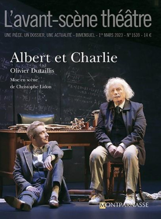 L'Avant-scène théâtre N° 1539, 1er mars 2023 : Albert et Charlie