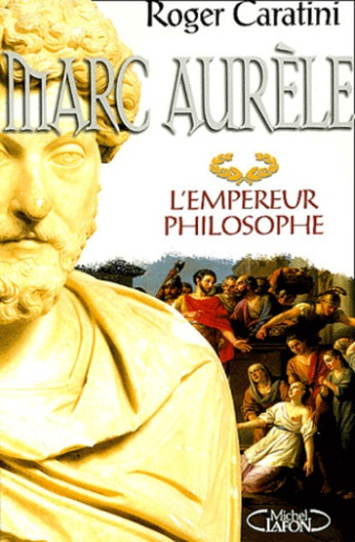 Marc-Aurèle. L'empereur philosophe