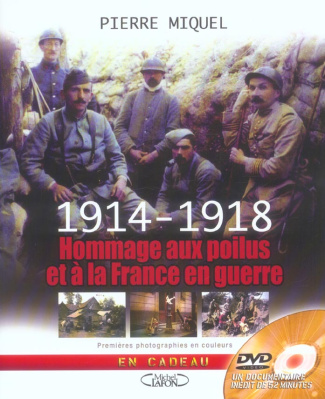 1914-1918 Hommage aux poilus et à la France en guerre. Avec 1 DVD