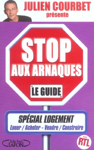 Stop aux arnaques. Le guide spécial logement