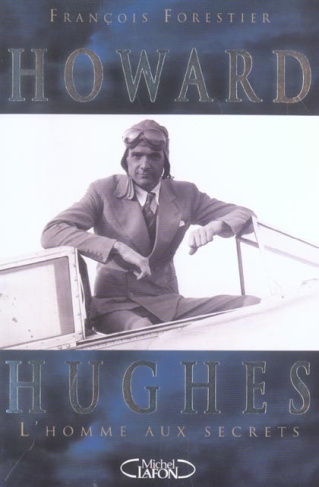 Howard Hughes, l'homme aux secrets