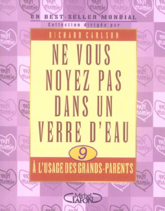 Ne vous noyez pas dans un verre d'eau à l'usage des grands-parents